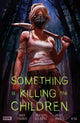 Something Is Killing the Children #50 Trade Dress Variant by Ivan Talavera (Limited to 500) 10.7.26